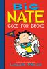 Book cover for Big Nate goes for broke.